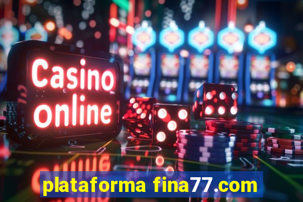 plataforma fina77.com